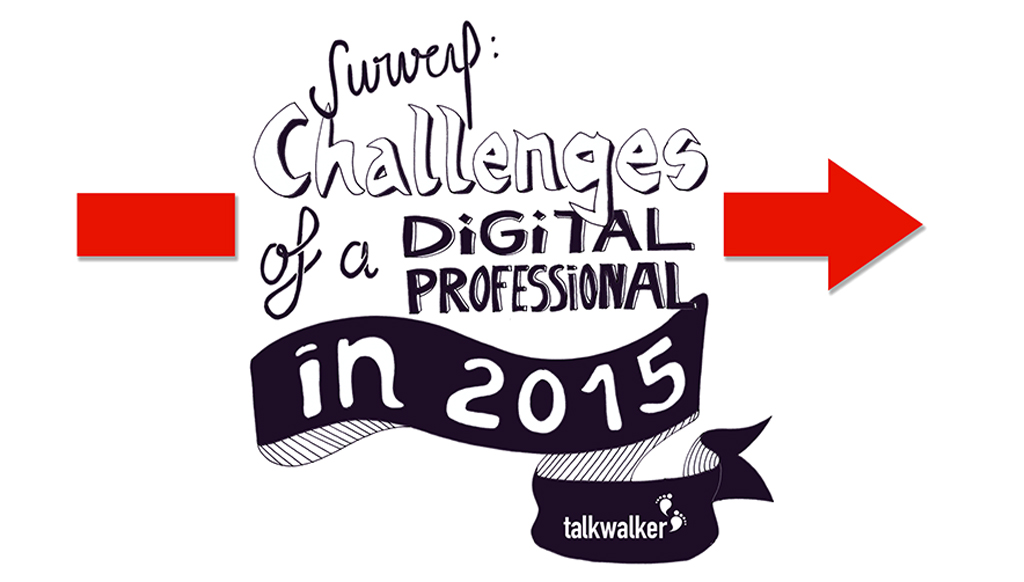 Survey by Talkwalker - The challenges of digital professionals in 2015