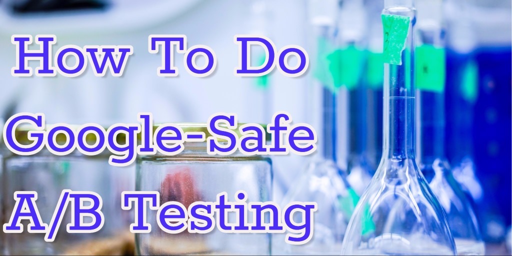 How To Do Google-Safe A/B Testing | Online Sales Guide Tips