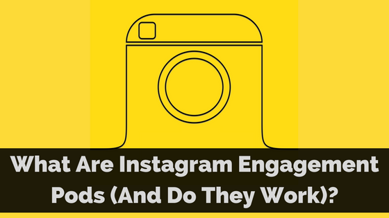 What Are Instagram Engagement Pods (And Do They Work)?