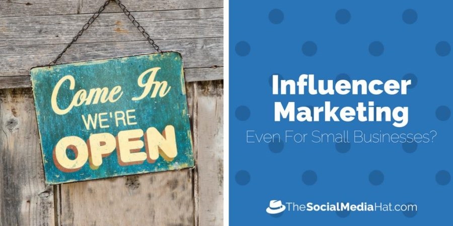 How Your Small Business Can Benefit From Social Influencer Marketing