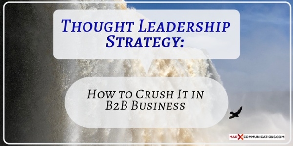 Thought Leadership Strategy- How to Crush It in B2B Business