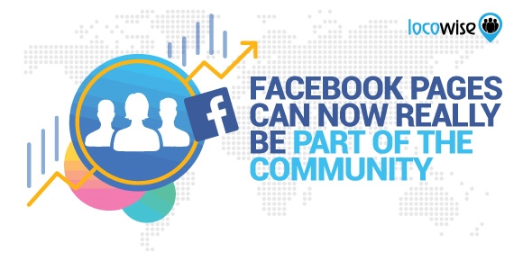 Facebook Pages Can Now Really Be Part of the Community