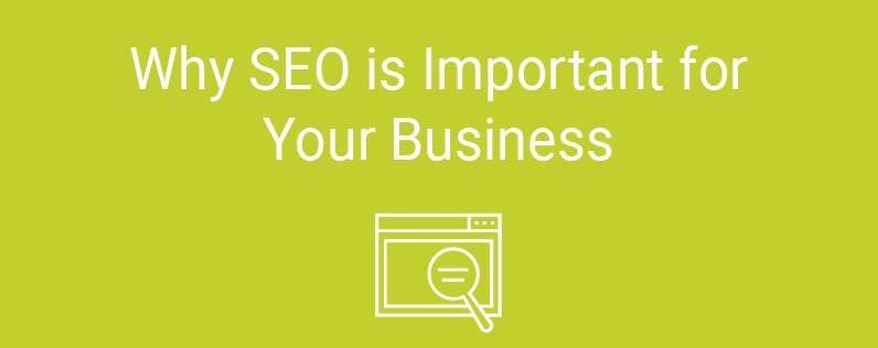 Why SEO is Important for Your Business