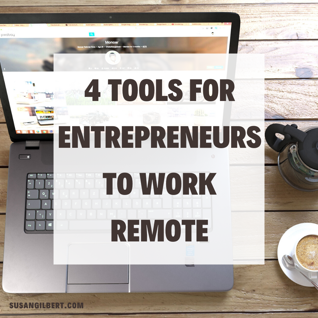 4 Tools for Entrepreneurs to Work Remotely