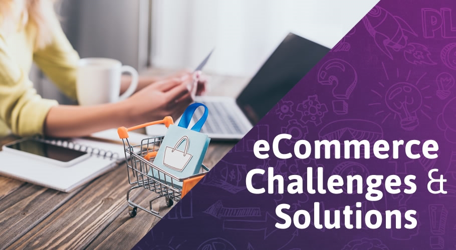 3 eCommerce Challenges  and  Solutions for Tough Times