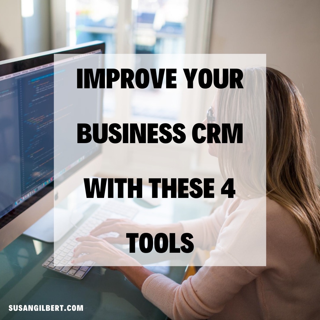 Improve Your Business CRM with These 4 Tools