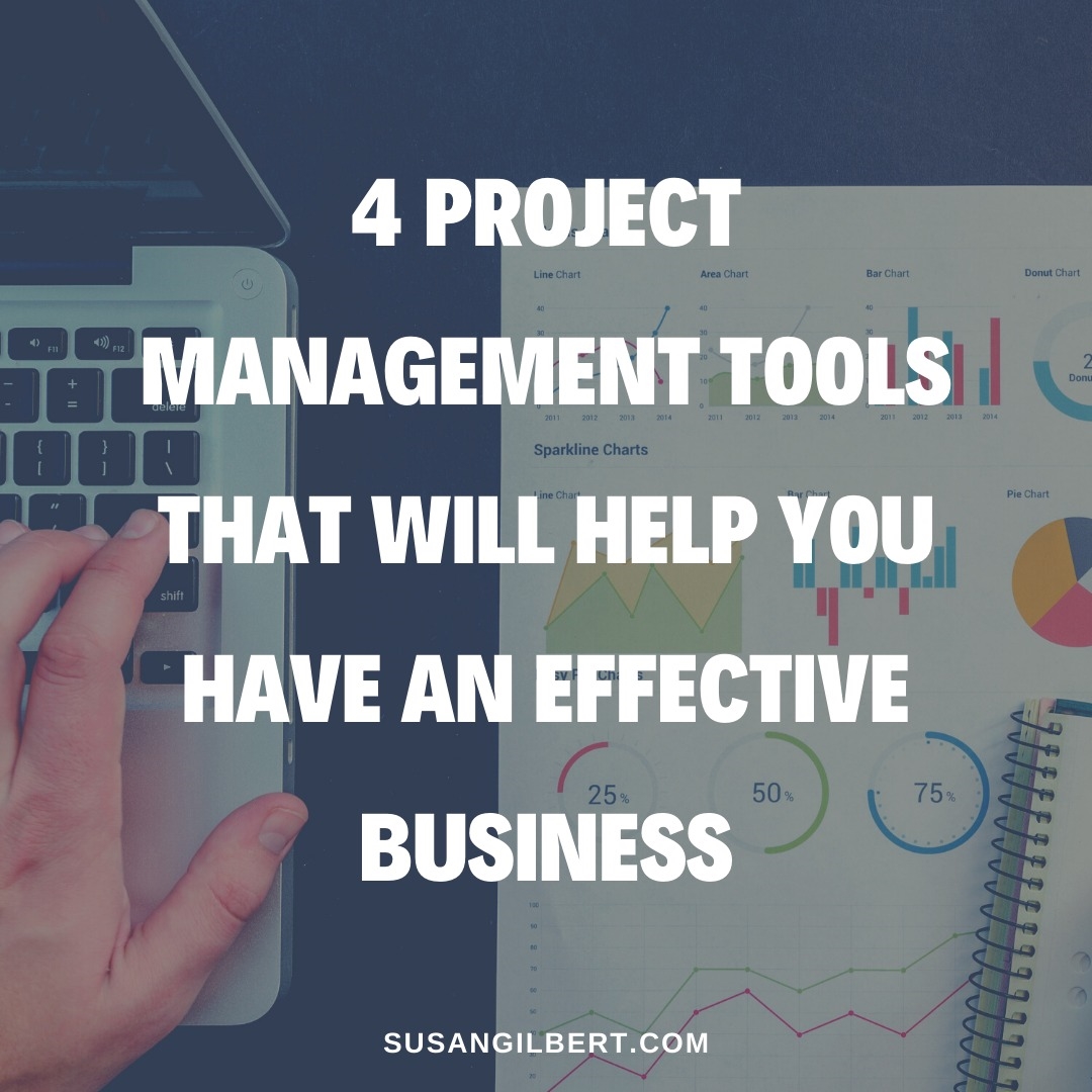 4 Project Management Tools That Will Help You Have an Effective Business